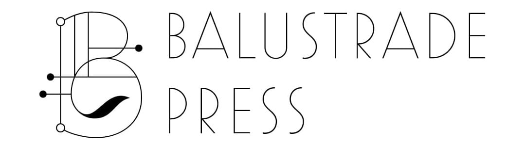 Announcing: Balustrade Press